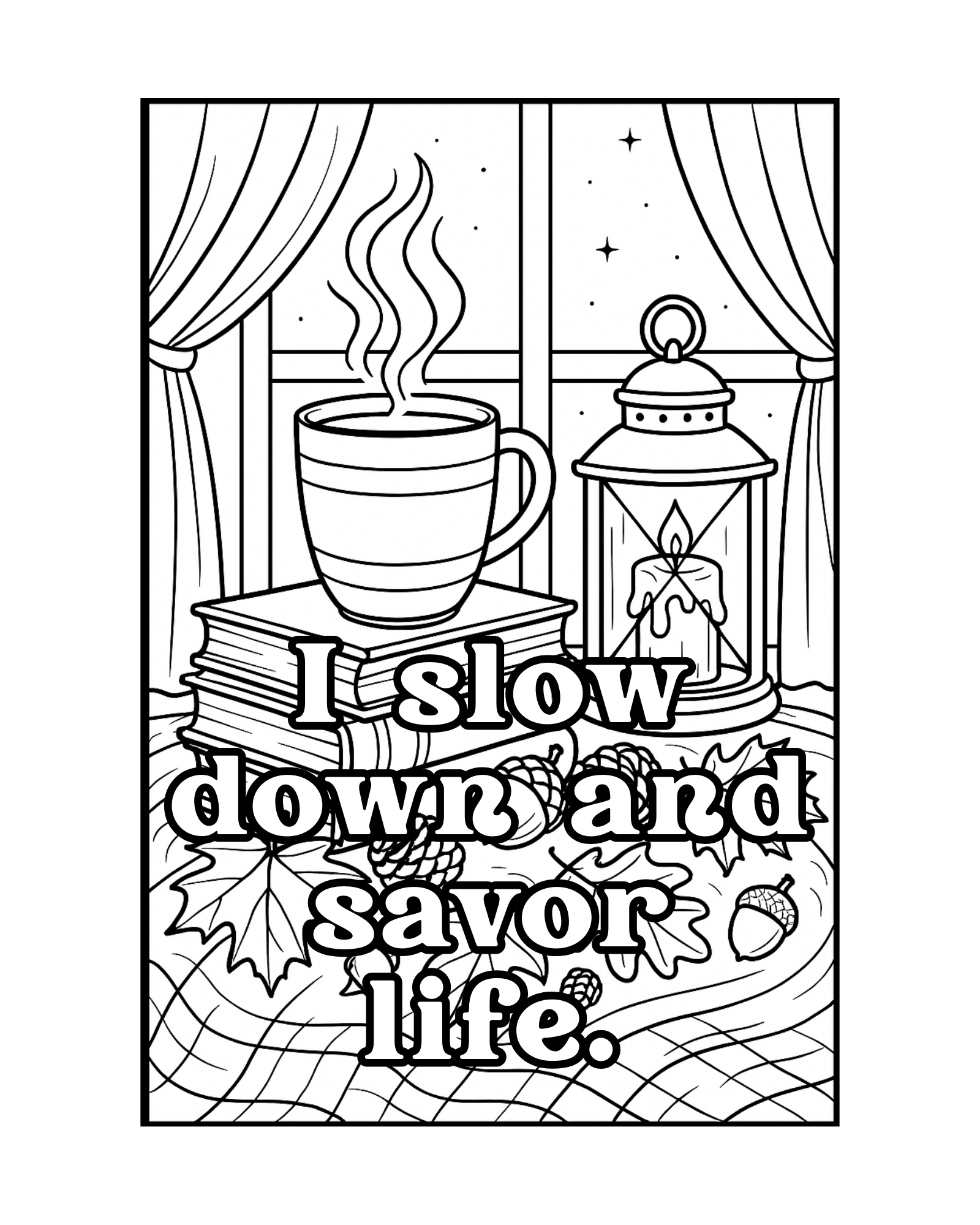 Black and white illustration of a cup of coffee, books, and lantern with text 'I slow down and savor life.'