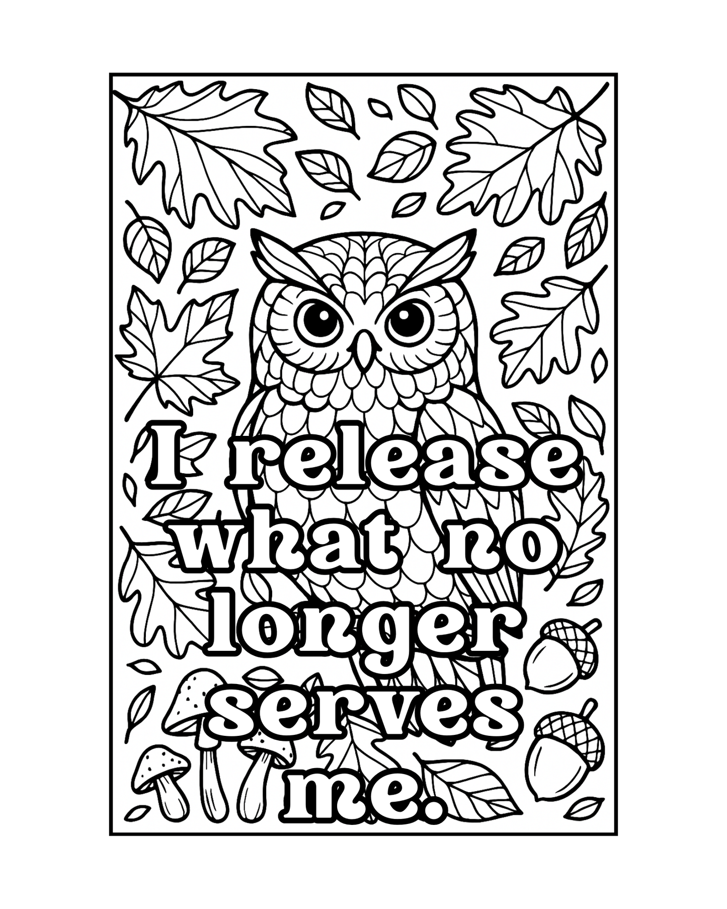 Black and white coloring page with an owl and motivational quote surrounded by leaves and acorns.