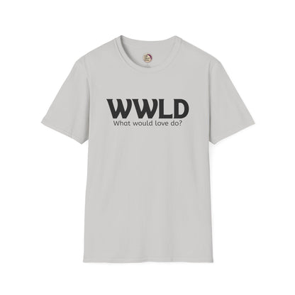 White t-shirt with 'WWLD What would love do?' text on a white background