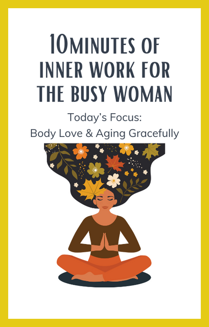 Illustration of a woman meditating with flowers in her hair, text about inner work for busy women, body love, and aging gracefully.