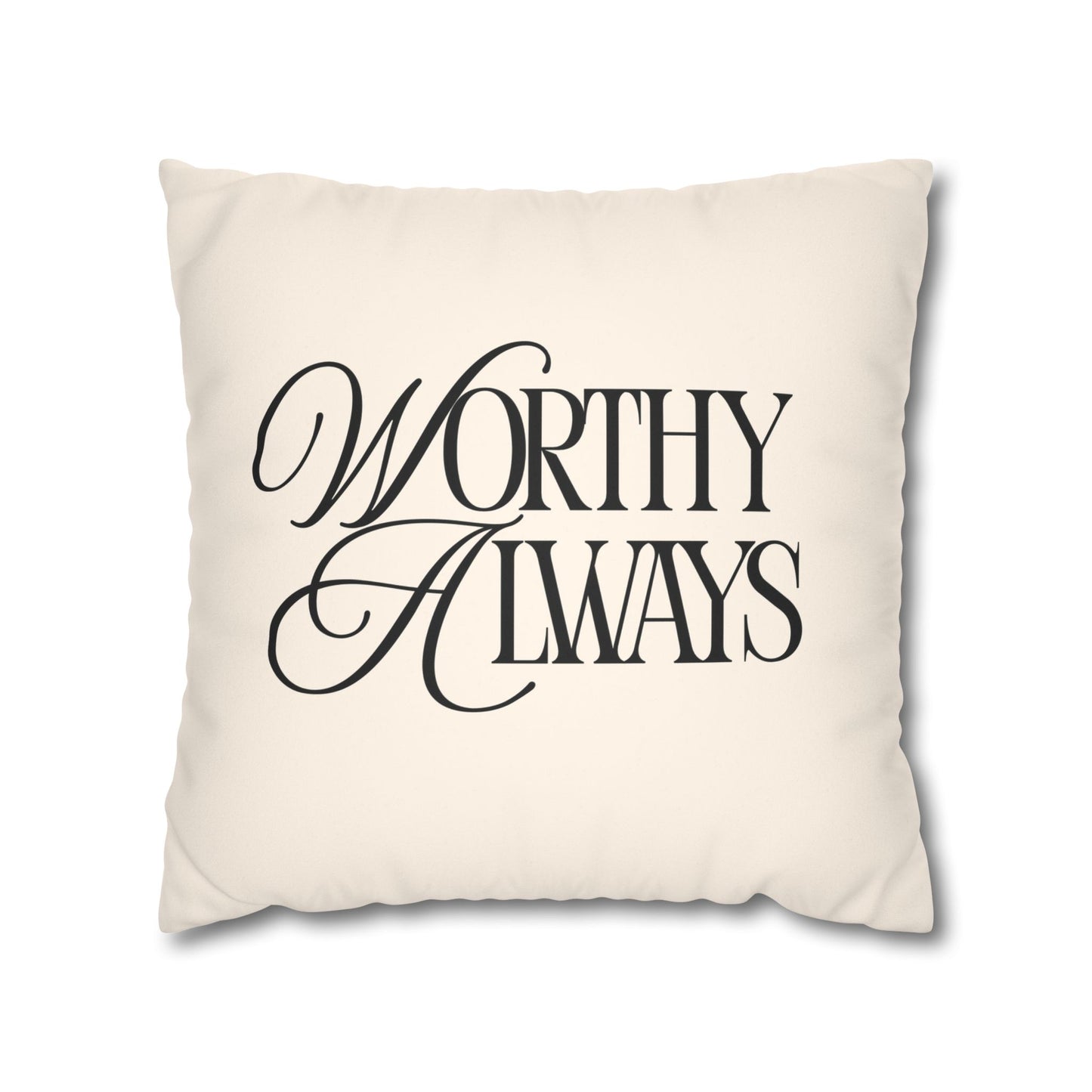 Worthy Always Faux Suede Pillowcase, Inspirational Home Decor, Cozy Accent Piece, Unique Gift for Her, Modern Boho Aesthetic
