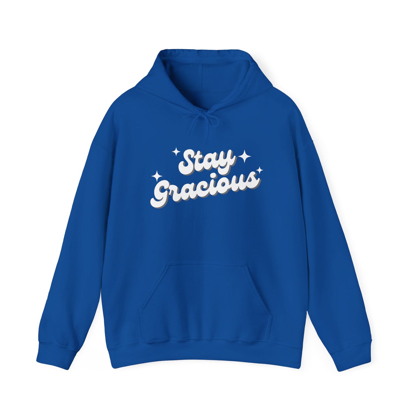 Stay Gracious Hooded Sweatshirt, Cozy Hoodie Gift, Positive Vibe Sweatshirt, Casual Wear, Inspirational Gift