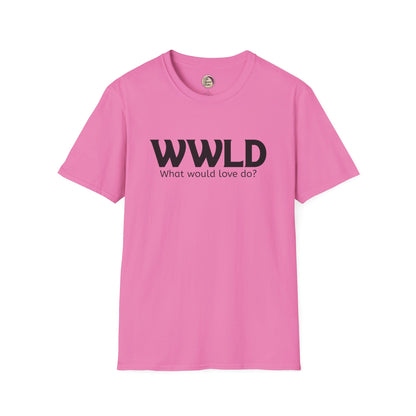 Pink t-shirt with 'WWLD What would love do?' text on a white background