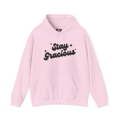 Stay Gracious Hooded Sweatshirt, Cozy Hoodie Gift, Positive Vibe Sweatshirt, Casual Wear, Inspirational Gift
