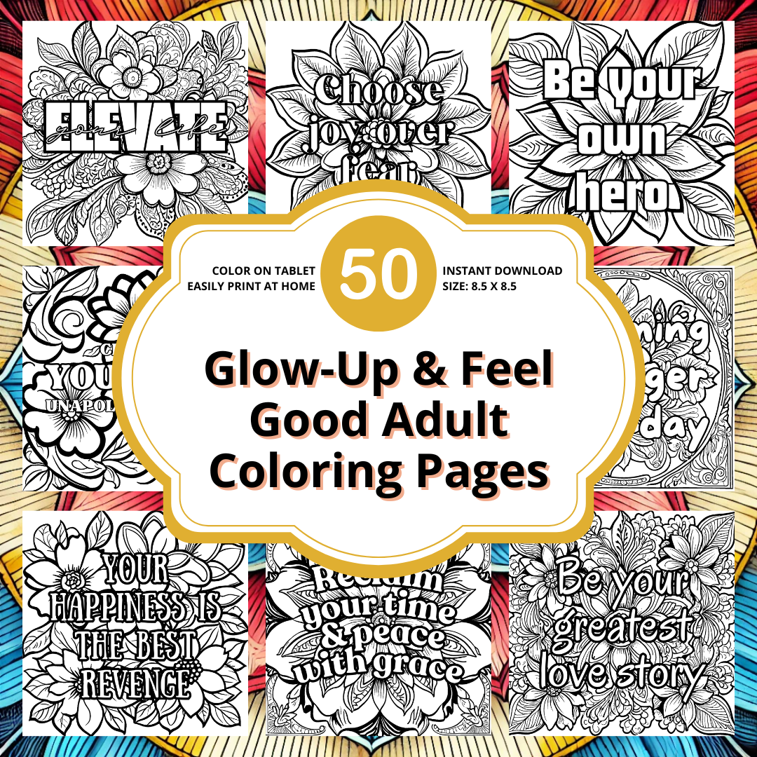 Promotional graphic for 'Glow-Up & Feel Good Adult Coloring Pages' with various coloring designs and motivational phrases.