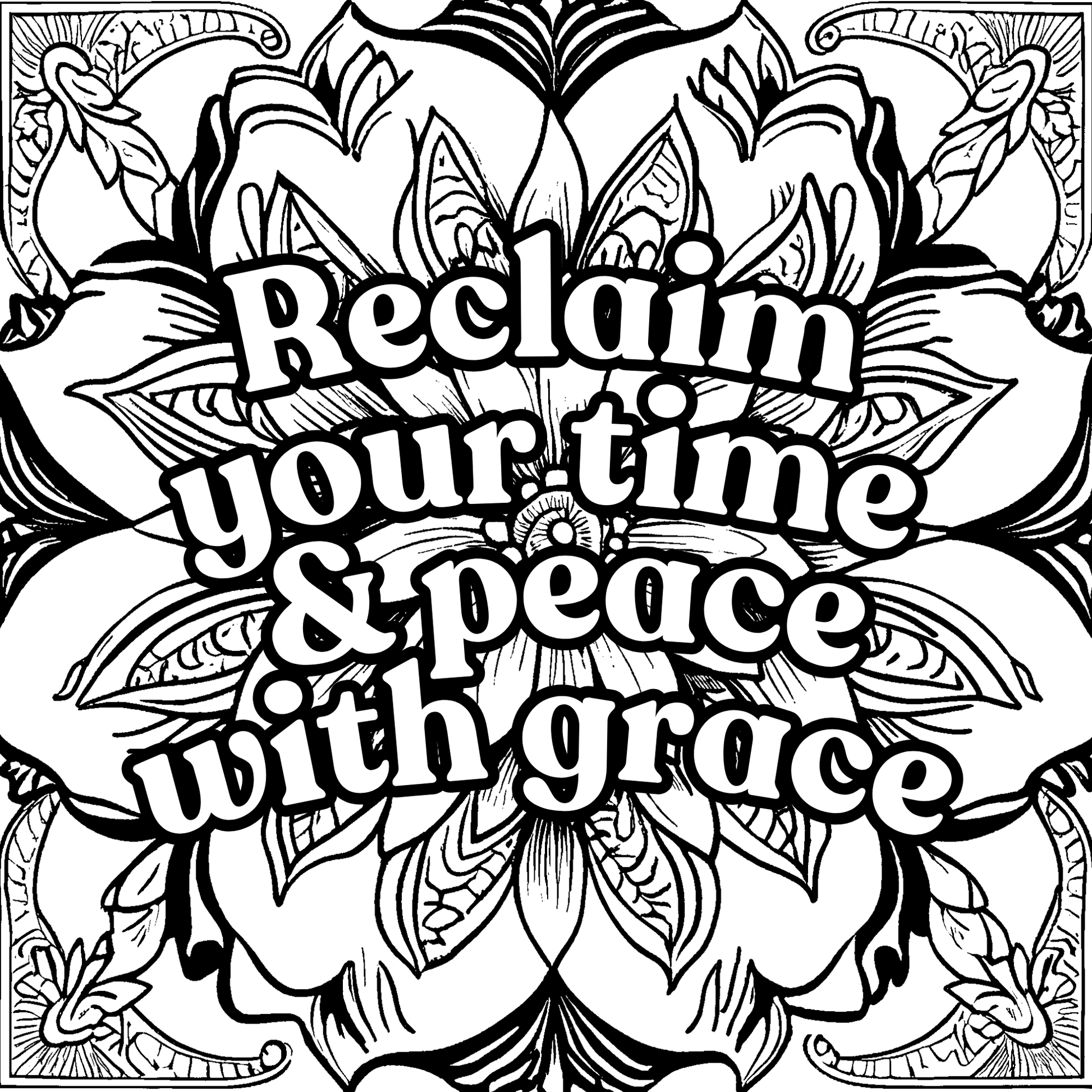 Mandala design with text 'Reclaim your time & peace with grace'